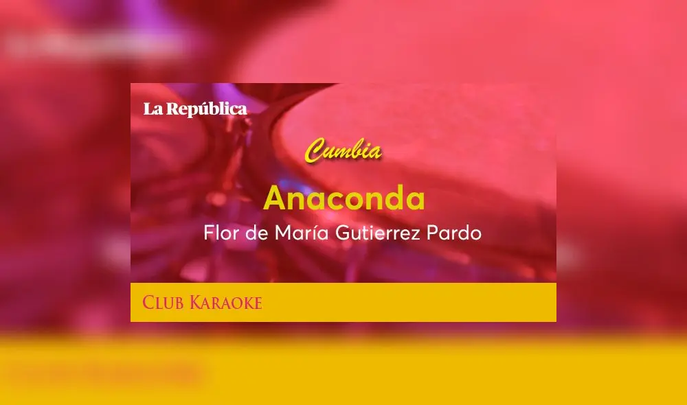 Anaconda, canción de Flor de María Gutierrez Pardo 