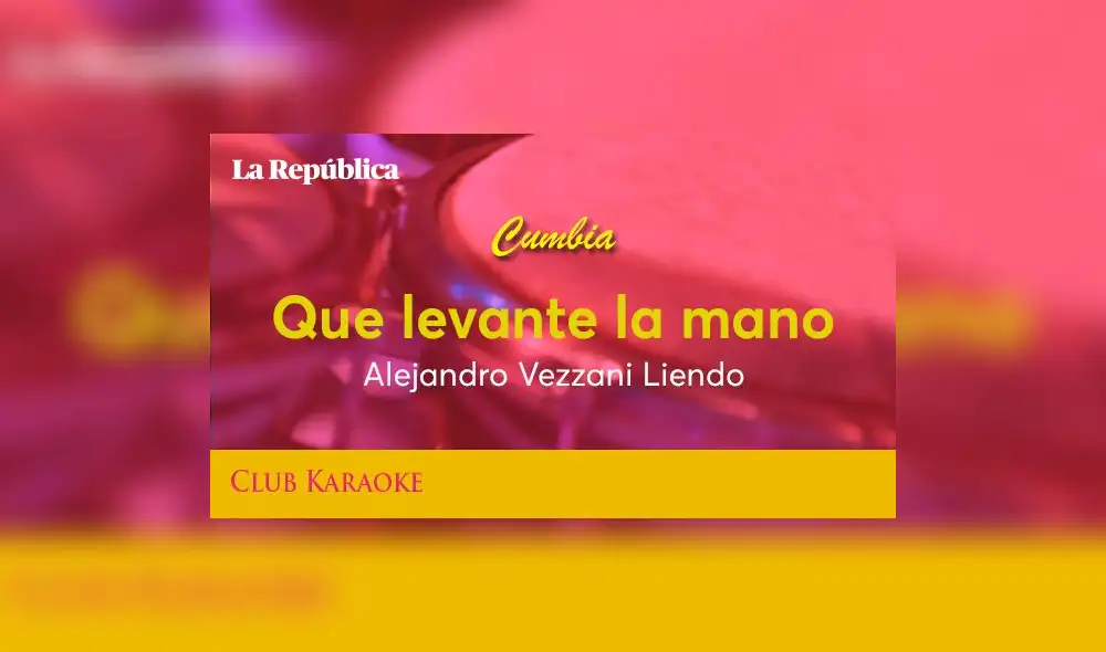 Que levante la mano, canción de Alejandro Vezzani Liendo