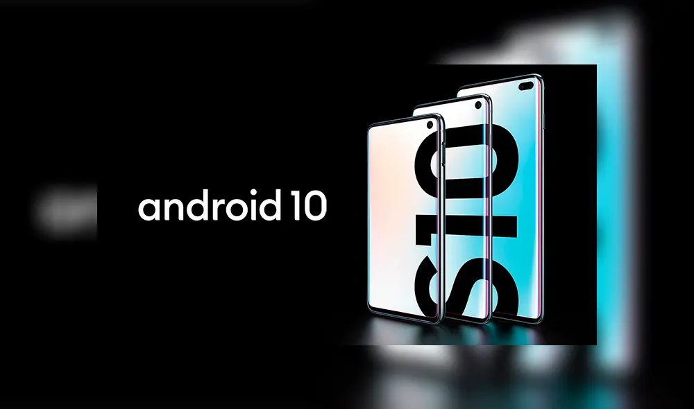 Actualización estable a Android 10 llega a la familia Galaxy S10.