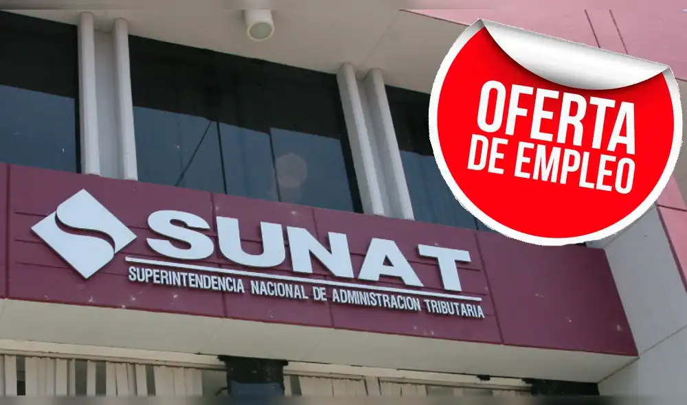Ofertas de trabajo: Sunat ofrece puestos con sueldos de hasta S/ 8 mil