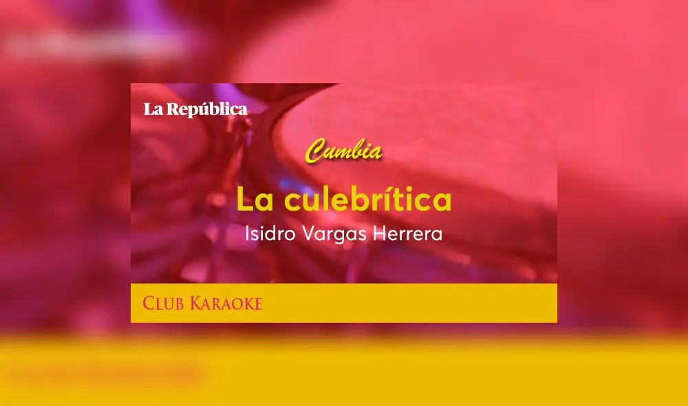 La culebrítica, canción de Isidro Vargas Herrera