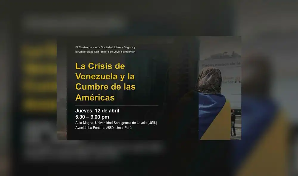 Conferencia “La Crisis de Venezuela y la Cumbre de las América” Conferencia “La Crisis de Venezuela y la Cumbre de las América”