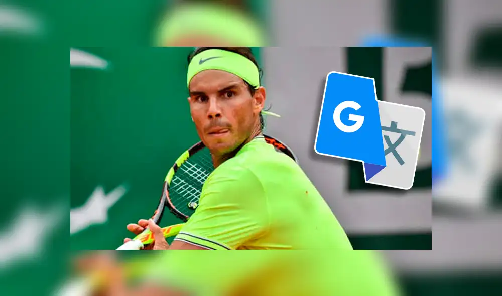 Google Translate: Chico escribe 'Rafael Nadal' en traductor y queda sorprendido con resultado [FOTOS] 
