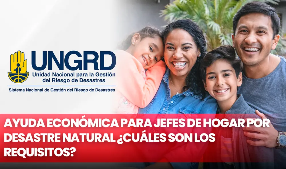 Los Jefes de Hogar recibirán apoyo por parte del Gobierno. Foto: composición RL/UNGRD/Guía Infantil Los Jefes de Hogar recibirán apoyo por parte del Gobierno. Foto: composición RL/UNGRD/Guía Infantil