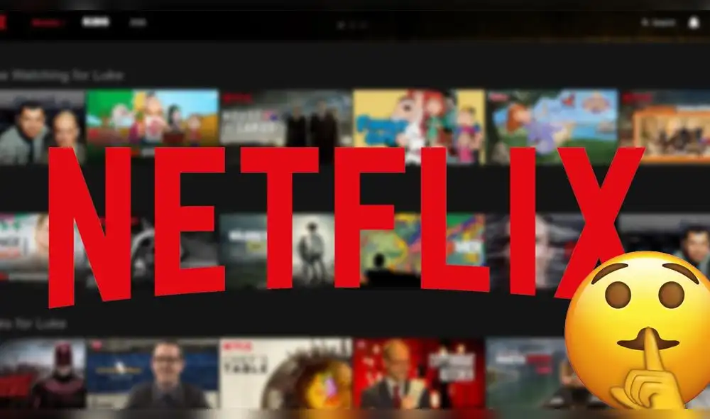 Netflix: Plataforma revela increíble truco y pide a usuarios que no lo difundan Netflix: Plataforma revela increíble truco y pide a usuarios que no lo difundan