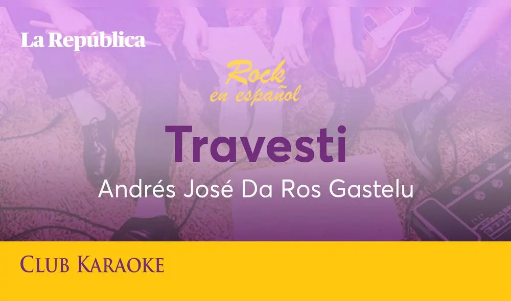 Travesti, canción de Andrés José Da Ros Gastelu Travesti, canción de Andrés José Da Ros Gastelu