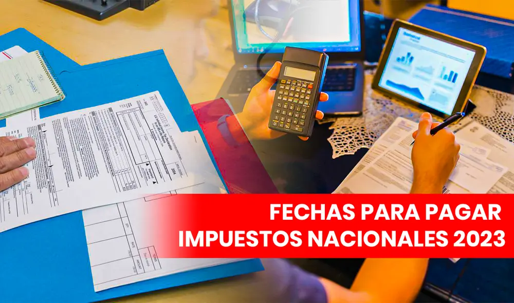 Conoce las fechas para declarar y pagar impuestos nacionales en Colombia 2023. Foto: Composición LR
