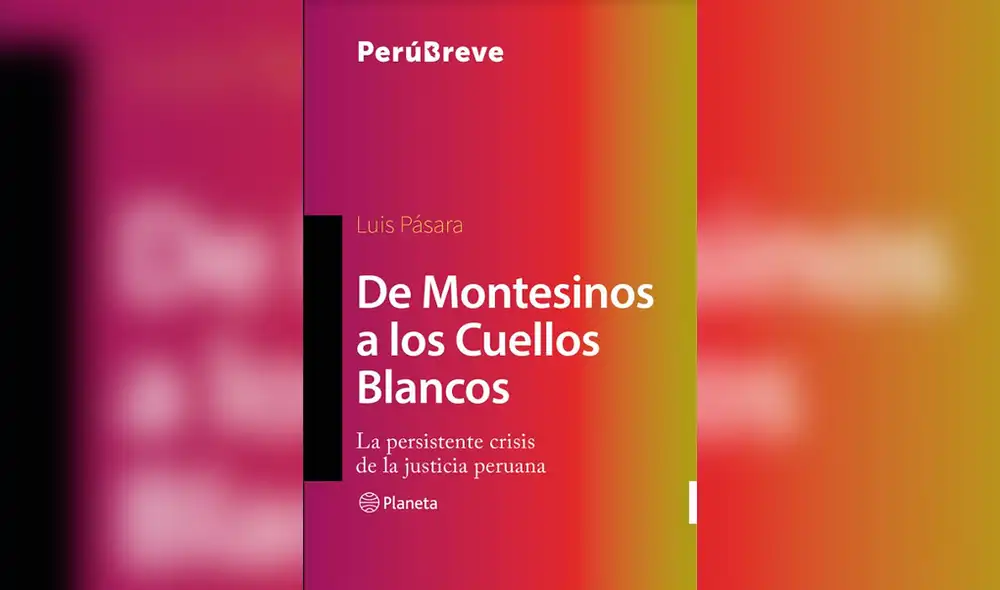 De Montesinos a Cuellos Blancos, de Luis Pásara. De Montesinos a Cuellos Blancos, de Luis Pásara.