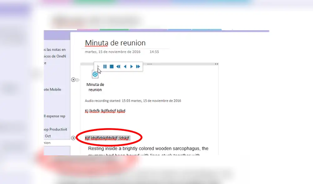 Al finalizar, reproduce tu grabación. OneNote resaltará cada apunte que tomaste en el momento exacto en el que lo anotaste.