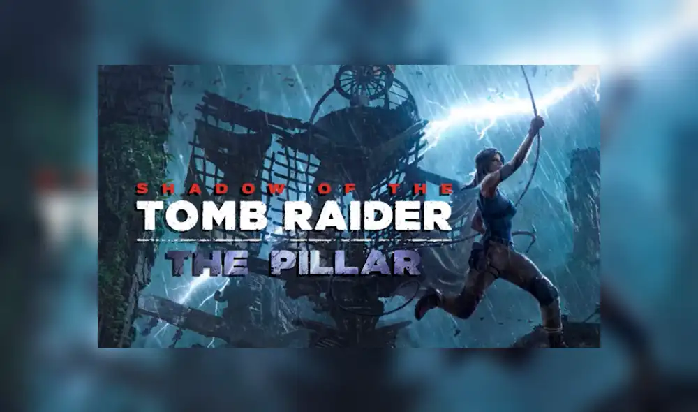 Shadow of the Tomb Raider: The Pillar es el segundo DLC, el cual se lanzará en esta fecha Shadow of the Tomb Raider: The Pillar es el segundo DLC, el cual se lanzará en esta fecha
