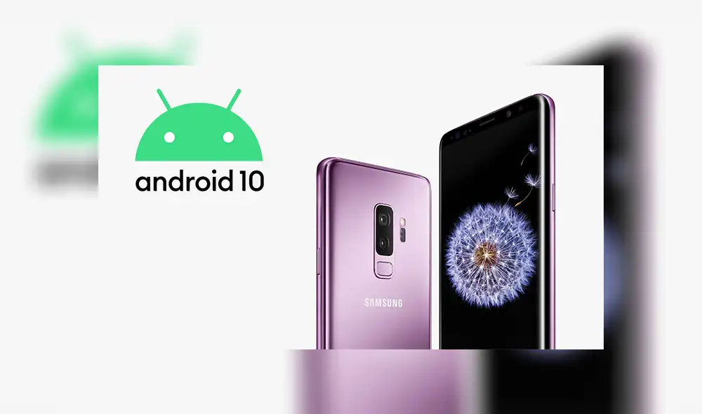 El Samsung Galaxy S9 y Galaxy Note 9 recibirán actualización a Android 10. El Samsung Galaxy S9 y Galaxy Note 9 recibirán actualización a Android 10.