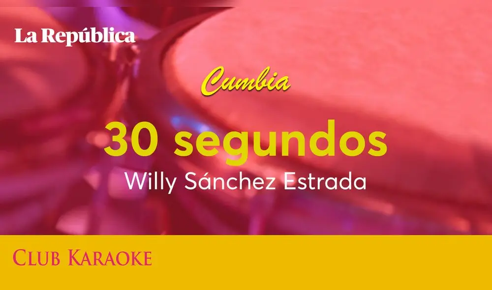 30 segundos, canción de Willy Sánchez Estrada 30 segundos, canción de Willy Sánchez Estrada
