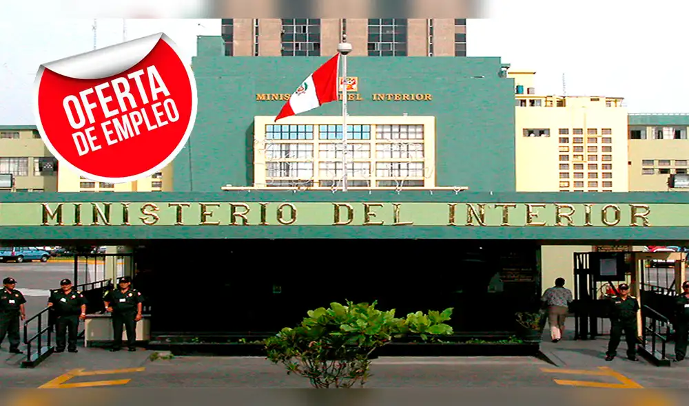 Ofertas de trabajo: Mininter ofrece sueldos de hasta S/ 12 mil