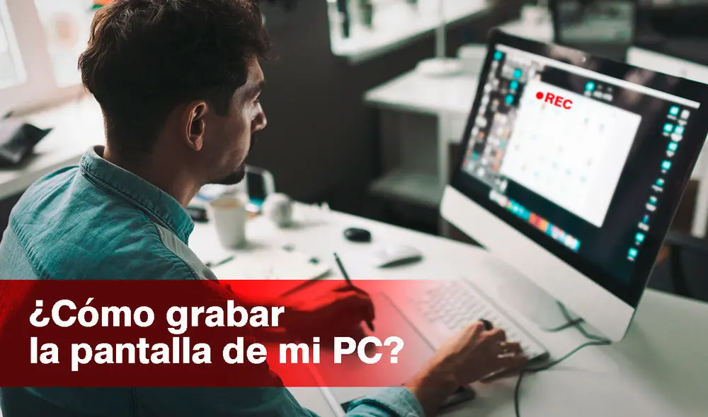 Conoce cómo capturar la pantalla de tu PC en video para presentaciones, gameplays, tutoriales y más. Foto: composición de Jazmín Ceras / La República