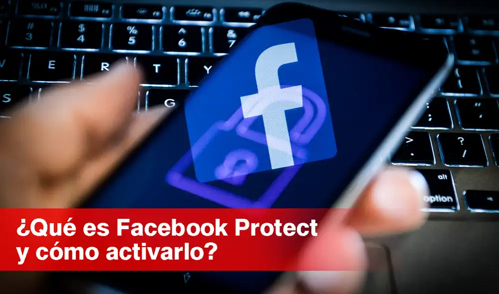 Facebook Protect nació con el fin de proteger las cuentas de personas vinculadas con las elecciones presidenciales de Estados Unidos. Foto: composición LR