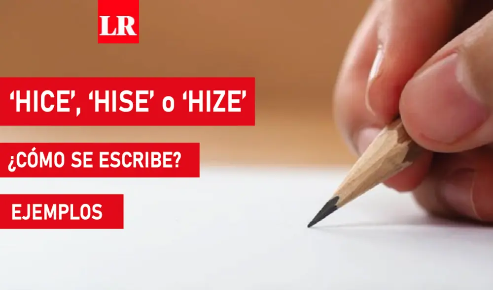 ‘Hice’, ‘hise’ o ‘hize’ pueden generar confusión, pero lo cierto es que solo uno de ellos es correcto. Foto: composición/La República ‘Hice’, ‘hise’ o ‘hize’ pueden generar confusión, pero lo cierto es que solo uno de ellos es correcto. Foto: composición/La República