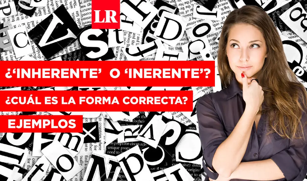 ¿Cuál es el significado de 'inherente’, cómo se escribe correctamente y en que se diferencia de ‘inerente’? Revisa su definición y más detalles en esta nota. Foto: composición Gerson Cardoso/La República ¿Cuál es el significado de 'inherente’, cómo se escribe correctamente y en que se diferencia de ‘inerente’? Revisa su definición y más detalles en esta nota. Foto: composición Gerson Cardoso/La República