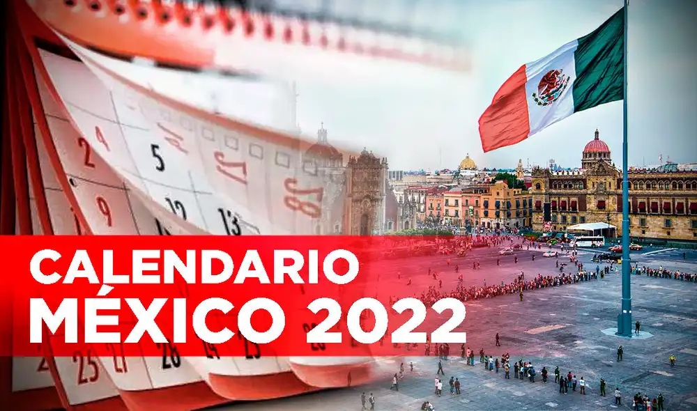 Descubre las fechas festivas, feriados y vacaciones programadas para el año 2022 en México. Los estudiantes contarán con un numero mayor de feriados. Foto: La República.