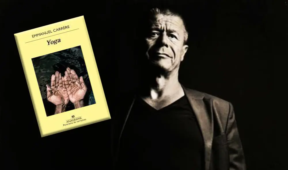 Yoga, libro de Emmanuel Carrère, despertó el interés de todas las clases de lectores. Foto: composición LR / El Mundo / Anagrama