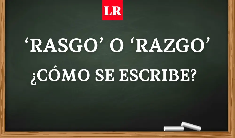 Pese a que 'razgo' y 'rasgo' suenan igual, solo una de ellas es la forma correcta de escribir. Foto: composición La República Pese a que 'razgo' y 'rasgo' suenan igual, solo una de ellas es la forma correcta de escribir. Foto: composición La República