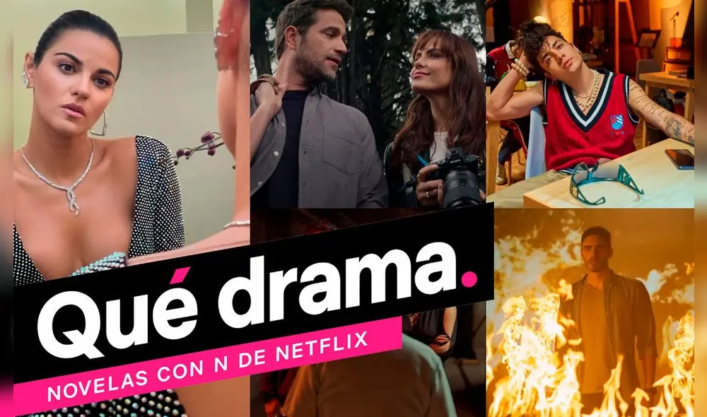 Todo sobre las nuevas novelas que llegarán a Netflix este 2022. Foto: composición LR / Netflix