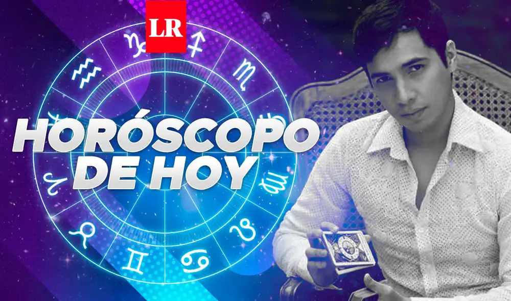 Horóscopo de hoy. Averigua qué te deparan los astros en el amor, dinero y trabajo. Foto: composición LR Horóscopo de hoy. Averigua qué te deparan los astros en el amor, dinero y trabajo. Foto: composición LR
