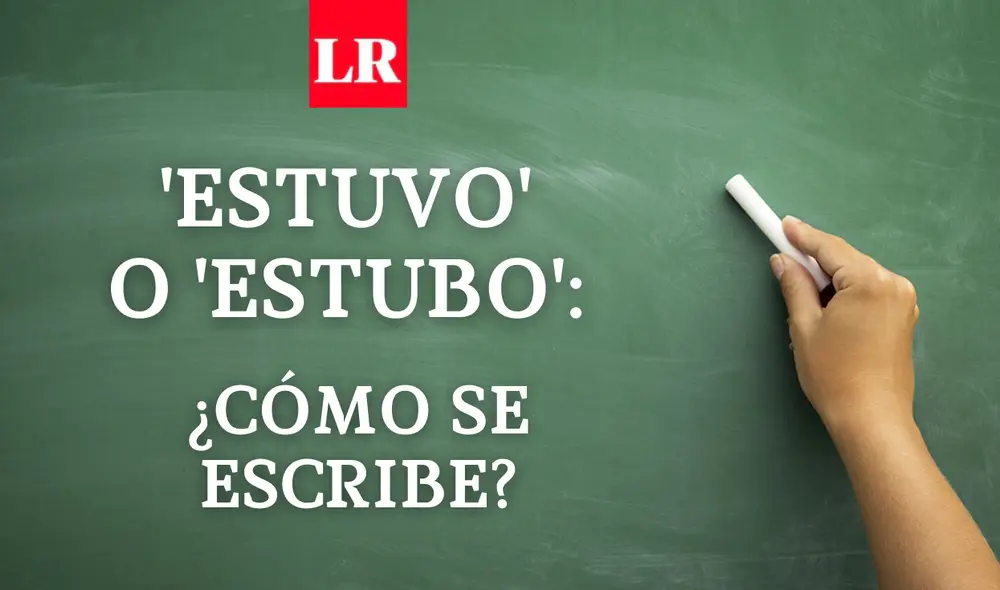 'Estuvo' y 'estubo' suenan igual, pero solo una de ellas es correcta. Foto: composición Pentágono universal / La República