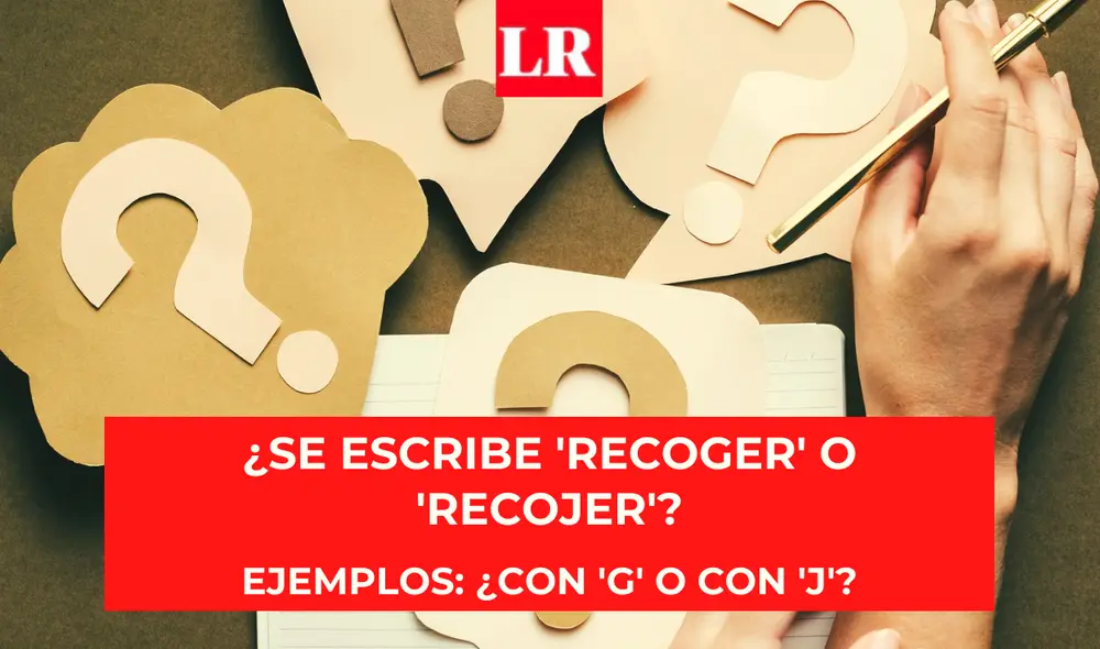 Conoce la escritura correcta de 'recoger'. ¿Lleva 'g' o 'j'? Aquí algunos ejemplos y oraciones con esta palabra para evitar equivocaciones al redactar tus textos. Foto: composición La República Conoce la escritura correcta de 'recoger'. ¿Lleva 'g' o 'j'? Aquí algunos ejemplos y oraciones con esta palabra para evitar equivocaciones al redactar tus textos. Foto: composición La República