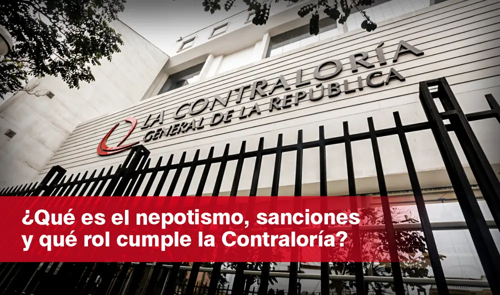 Conoce cómo se desenvuelve el nepotismo dentro del Estado peruano y cuál es el rol de la Contraloría para imponer sanciones. Foto: composición/LR/Carlos Contreras