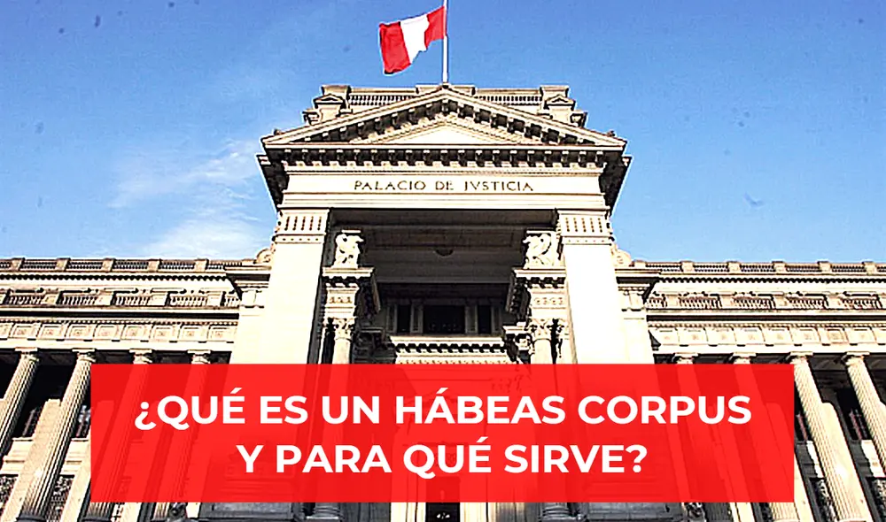 Te explicamos cómo funciona un habeas corpus y cuál es el proceso para que sea atendido. Foto: composición de LR/ Poder Judicial