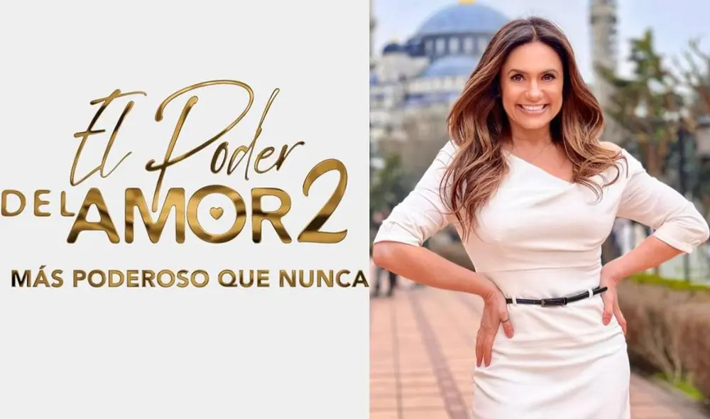''El poder del amor 2'' alista su próximo estreno. Foto: composición/ Instagram