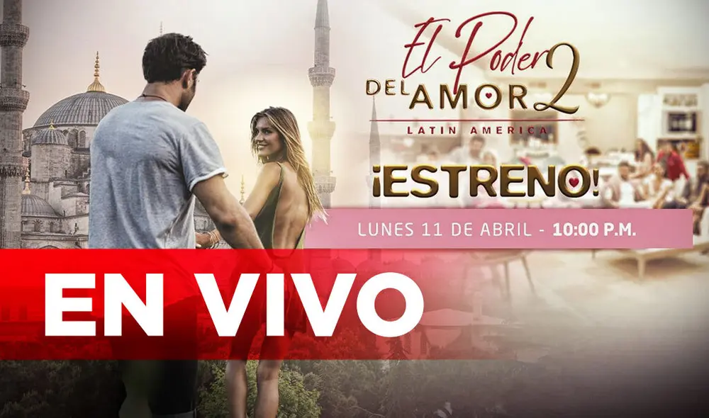 “El poder del amor 2″ se estrena este lunes 11 de abril. Foto: composición / GLR