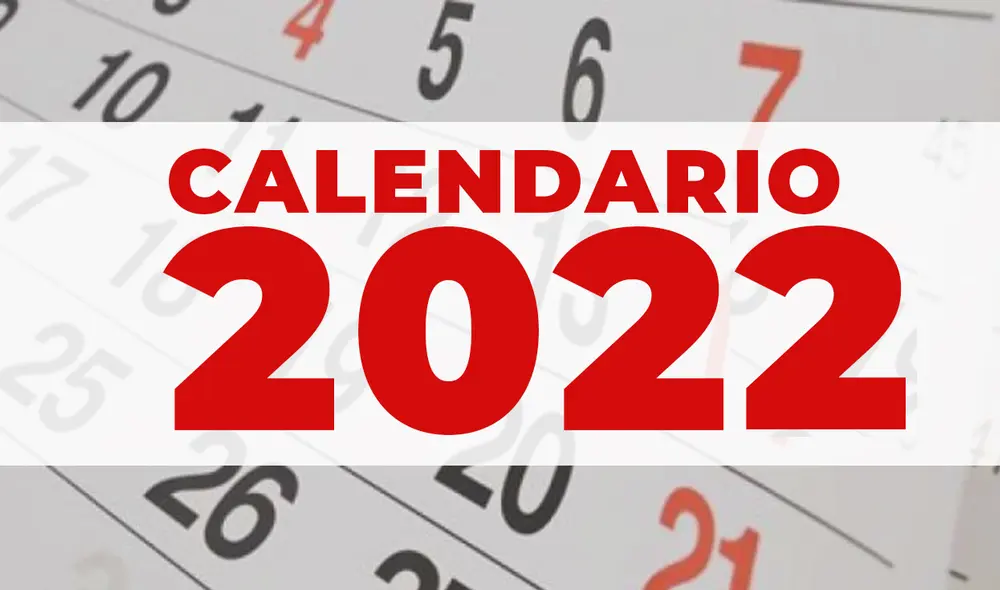 Conoce el calendario de feriados y días no laborables 2022. Foto: composición/La República Conoce el calendario de feriados y días no laborables 2022. Foto: composición/La República