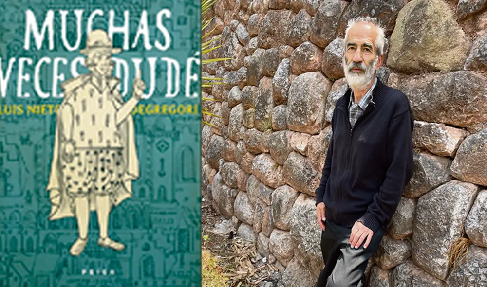 Luis Nieto Degregori. El escritor cusqueño acaba de publicar Muchas veces dudé, una novela que tiene como personaje central al cronista indígena Felipe Guamán Poma de Ayala. Foto: composición La República Luis Nieto Degregori. El escritor cusqueño acaba de publicar Muchas veces dudé, una novela que tiene como personaje central al cronista indígena Felipe Guamán Poma de Ayala. Foto: composición La República