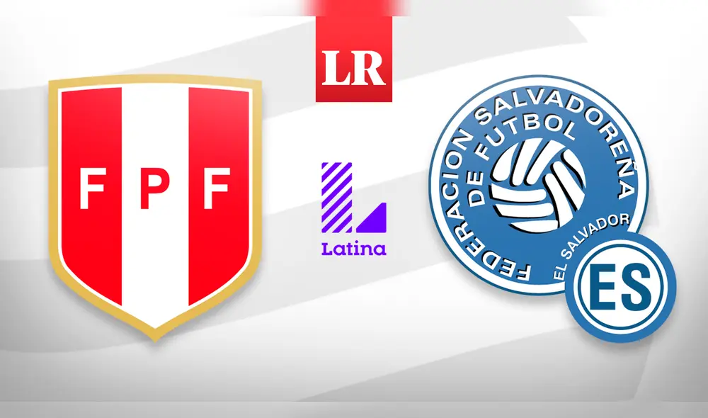 Perú vs. El Salvador EN VIVO y EN DIRECTO desde los Estados Unidos por Latina TV. Foto: composición Fabrizio Oviedo/GLR