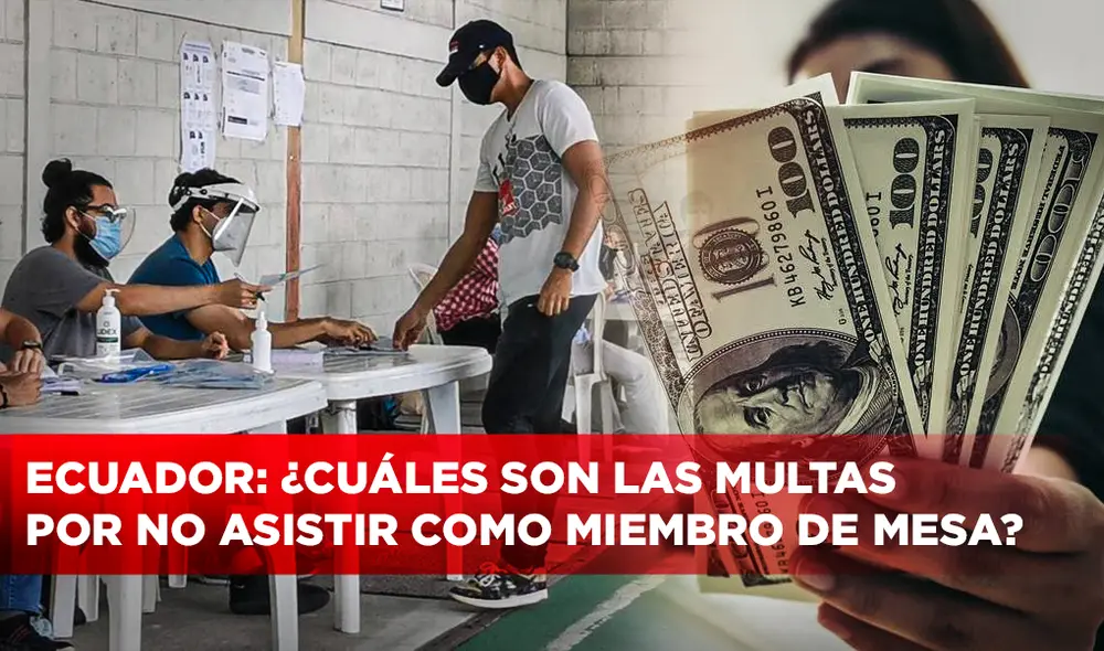 Conoce las multas por no cumplir como miembro de mesa en las próximas elecciones en Ecuador. Foto: composición LR/El Universo