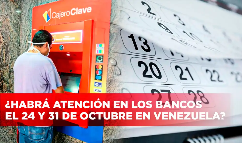 El 24 y 31 de octubre son considerados feriados nacionales. ¿Los bancos atenderán? Foto: composición LR/ Contrapunto/ Alto Nivel.
