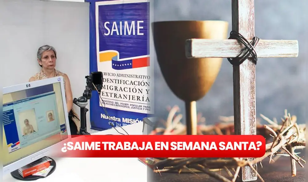 Conoce AQUÍ qué días de la Semana Santa trabajará el Saime. Foto: composición LR/ Correo del Caroni/ Freepik Conoce AQUÍ qué días de la Semana Santa trabajará el Saime. Foto: composición LR/ Correo del Caroni/ Freepik