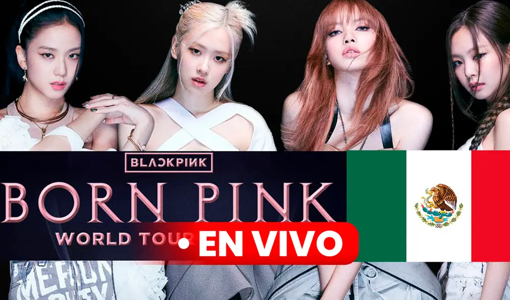 BLACKPINK en México por primera vez. Sigue en vivo y en directo el concierto de su tour "Born pink" en el Foro Sol de CDMX. Foto: composición LR/YG BLACKPINK en México por primera vez. Sigue en vivo y en directo el concierto de su tour "Born pink" en el Foro Sol de CDMX. Foto: composición LR/YG