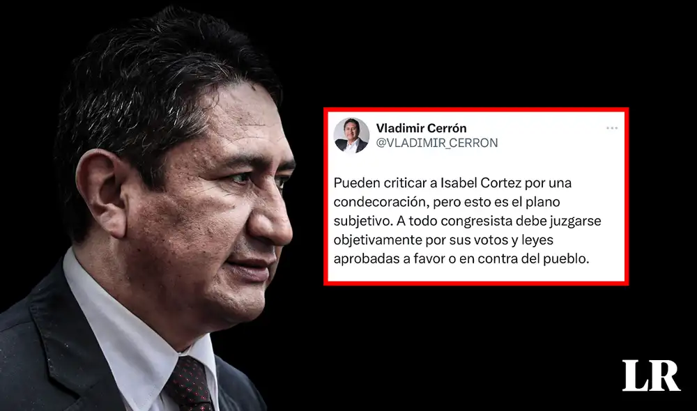 Cerrón defiende a Isabel Cortez, en el marco de las constantes críticas que ha recibido por condecoración del Ejecutivo. Foto: composición de Álvaro Lozano/LR/captura de Twitter/@VLADIMIR_CERRÓN
