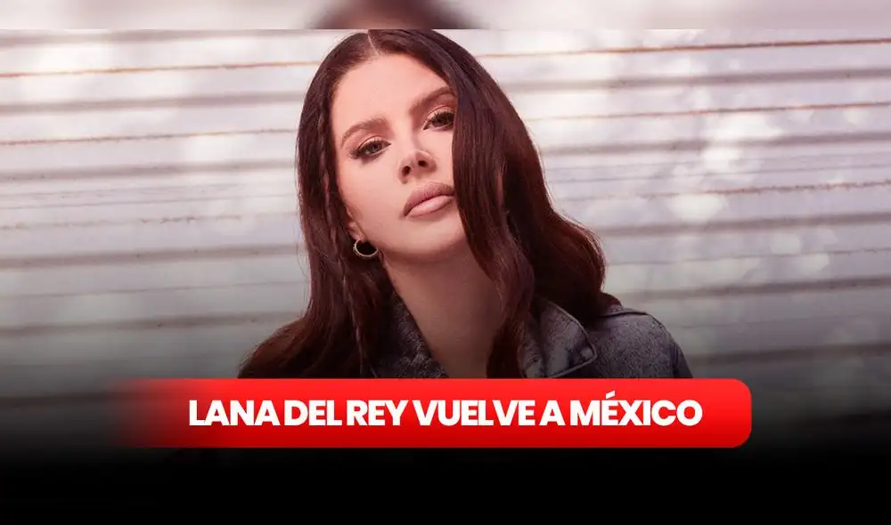 Lana del Rey, una de las cantantes más importantes de la época, ha anunciado su tan esperada presentación en la Ciudad de México. Foto: composición LR/Your Girl Chuck