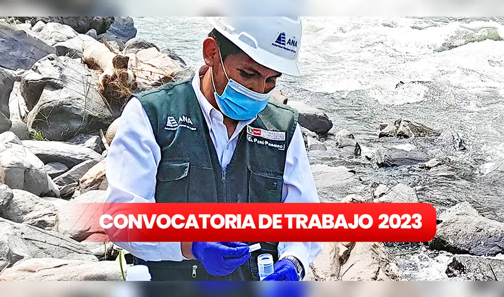 Convocatoria de trabajo 2023 en ANA: la Autoridad Nacional del Agua ofrece empleo a nivel nacional. Foto: composición LR/Autoridad Nacional del Agua Convocatoria de trabajo 2023 en ANA: la Autoridad Nacional del Agua ofrece empleo a nivel nacional. Foto: composición LR/Autoridad Nacional del Agua