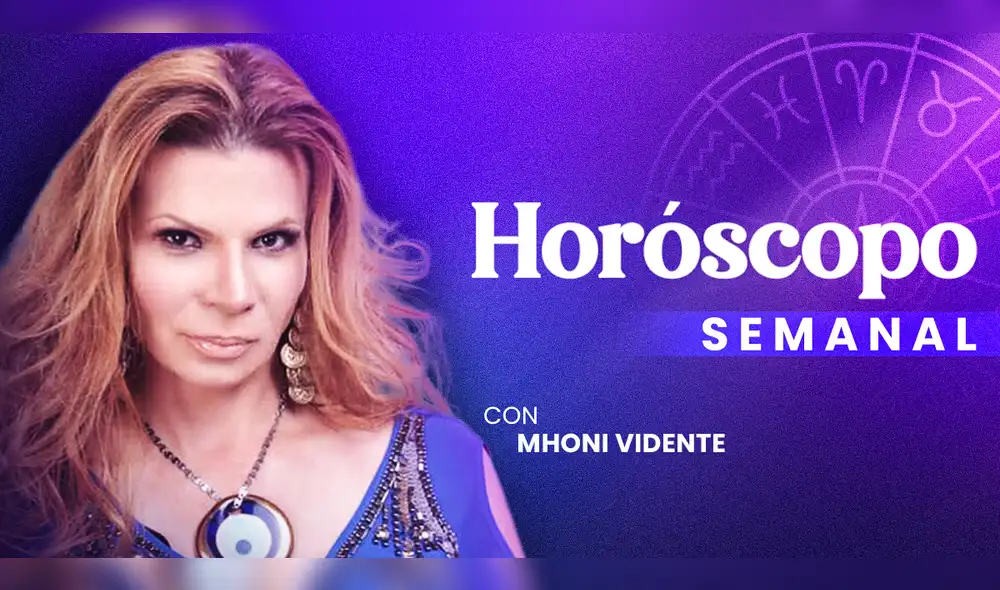 Horósocopo semanal de Mhoni Vidente del 5 al 11 de junio. Foto: La República