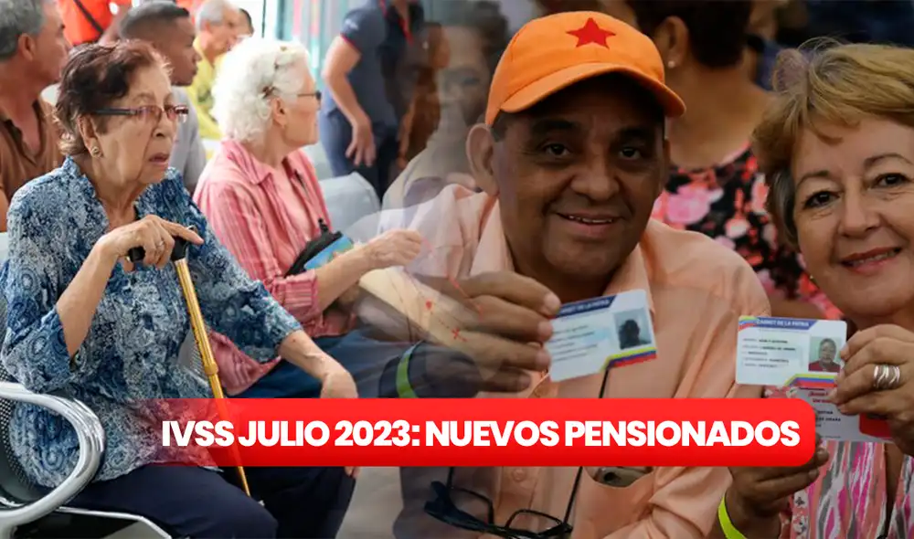 Nuevos pensionados podrán recibir el pago del mes de julio 2023. Foto: Composición LR/IVSS/Pitazo