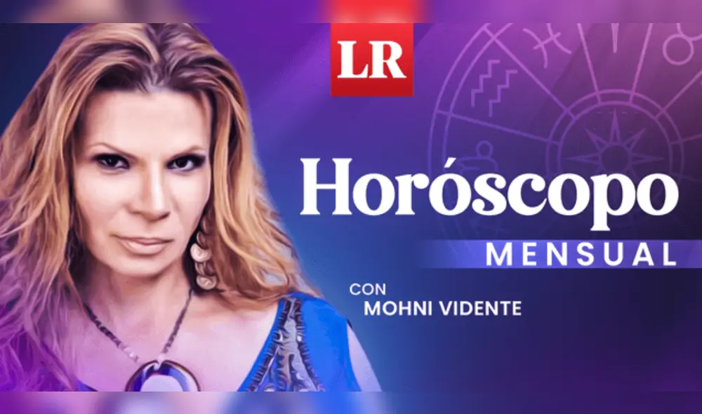 Horóscopo mensual de Mhoni Vidente. Foto: composición LR Horóscopo mensual de Mhoni Vidente. Foto: composición LR