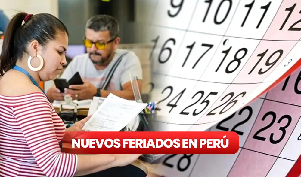 Conoce los detalles sobre los nuevos feriados. Foto: composición GLR