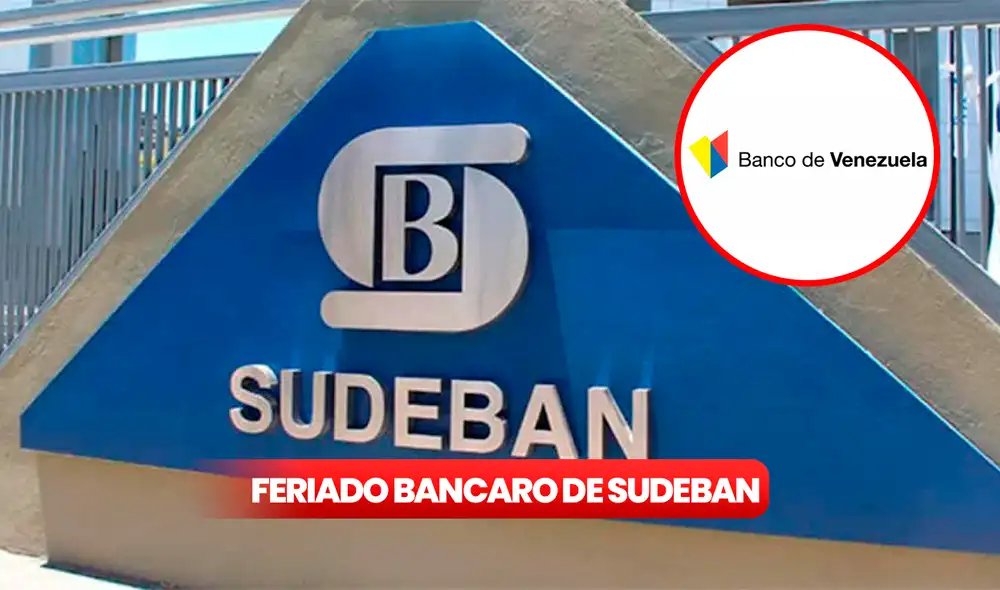 Anualmente se informa sobre los feriados de Sudeban. Foto: composición LR/El Nacional/Banco de Venezuela