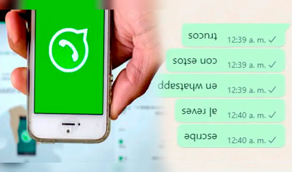 WhatsApp: ¿cómo enviar mensajes al revés para confundir a nuestros contactos? Foto: composición LR/Androidphoria/Archivo LR