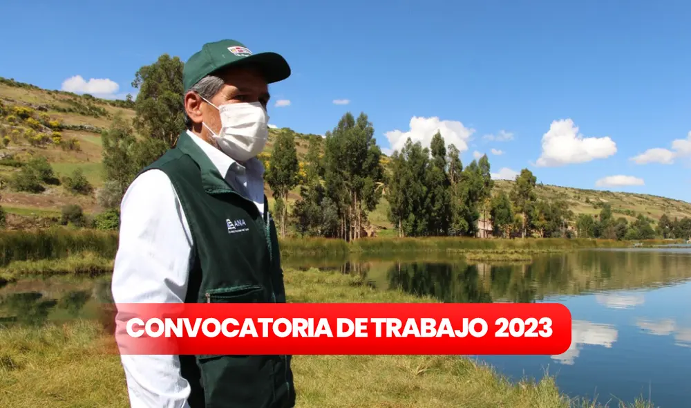 La Autoridad Nacional del Agua está en la búsqueda de directores y administradores a nivel nacional, hasta el 15 de agosto. Foto: ANA