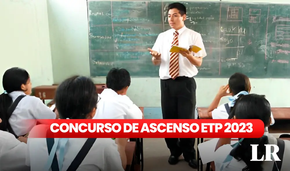 Concurso de Ascenso ETP iniciará este 2023. Foto: composición LR / Fabrizio Oviedo